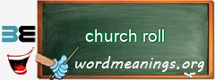 WordMeaning blackboard for church roll